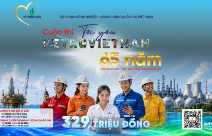 “Tôi yêu PETROVIETNAM”: Cuộc thi đặc biệt kết nối 65 năm di sản với khát vọng tương lai